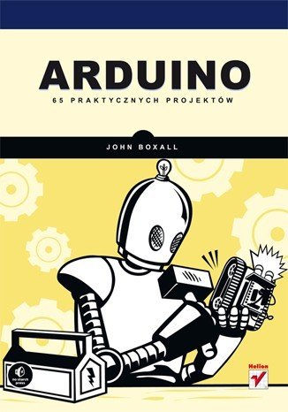 Arduino. 65 practical projects - John Boxall
