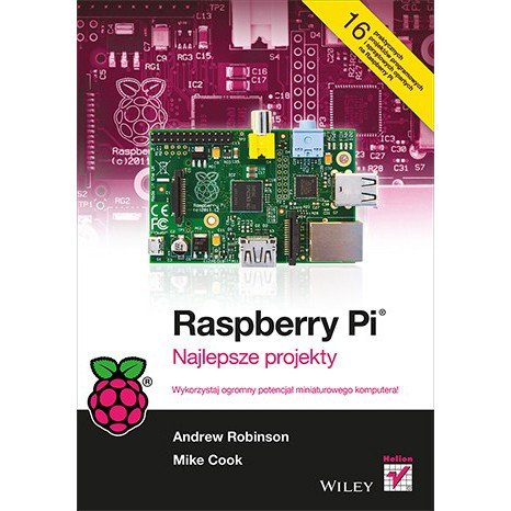 Raspberry Pi. Best projects - Andrew Robinson, Mike Cook